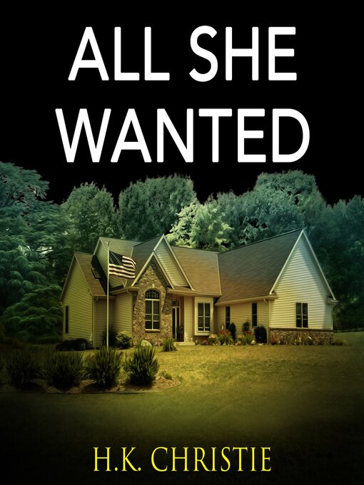 Title details for All She Wanted by H.K. Christie - Available